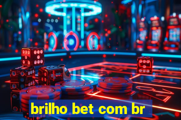 brilho bet com br